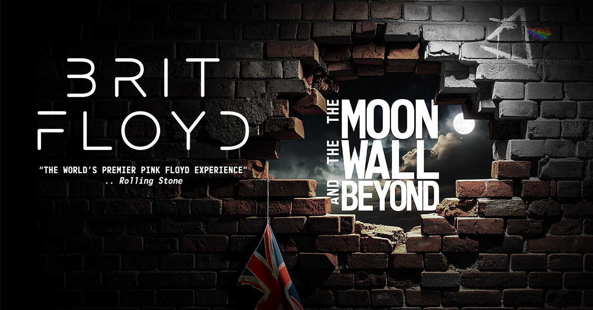 BRIT FLOYD  ” THE MOON, THE WALL AND BEYOND “